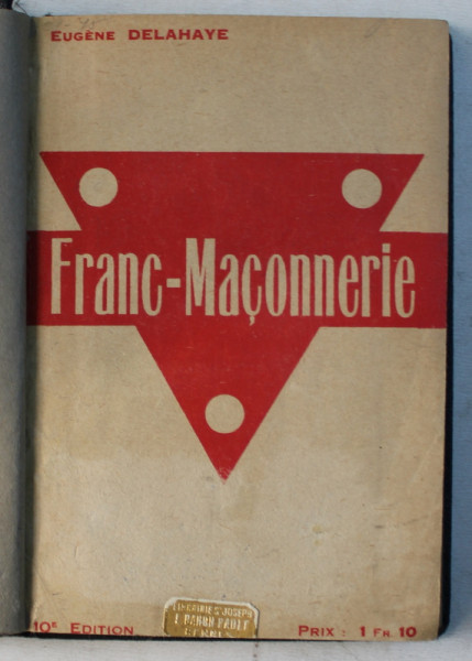 FRANC - MACONNERIE par EUGENE DELAHAYE , EDITIE INTERBELICA