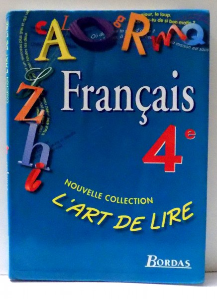 FRANCAIS 4e, NOUVELLE COLLECTION, L`ART DE LIRE par FRANCOISE COLMEZ , 1998