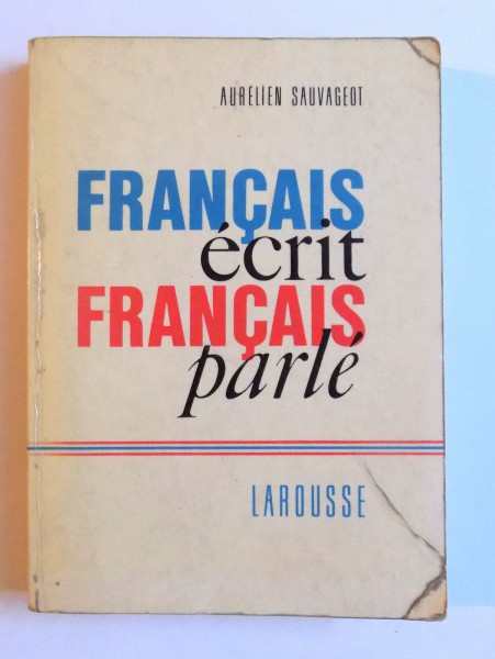 FRANCAIS ECRIT , FRANCAIS PARLE par AURELIEN SAUVAGEOT, 1962