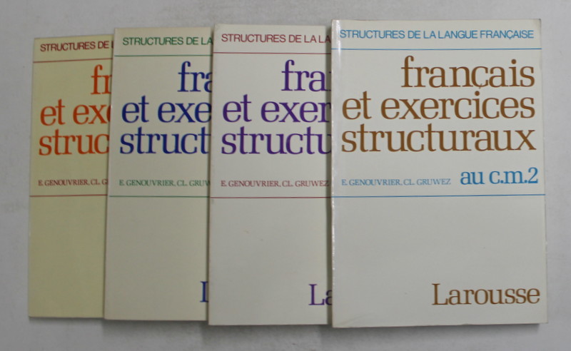 FRANCAIS ET EXERCICES STRUCTURAUX par E. GENOUVRIER et CL. GRUWEZ , VOLUMELE I - IV , 1972