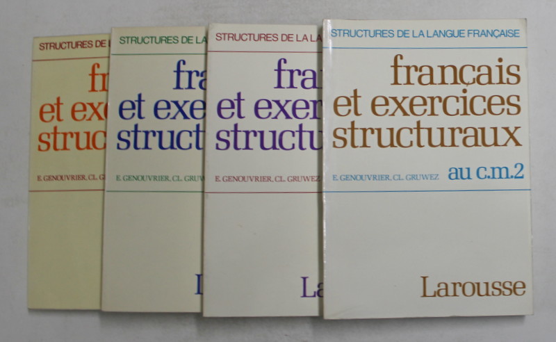 FRANCAIS ET EXERCICES STRUCTURAUX par E. GENOUVRIER et CL. GRUWEZ , VOLUMELE I - IV , 1972