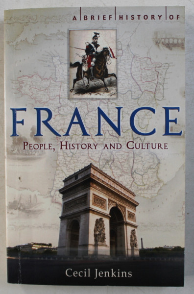 FRANCE - PEOPLE , HISTORY AND CULTURE by CECIL JENKINS , 2011