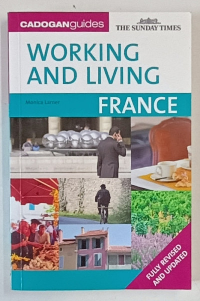 FRANCE , WORKING AND LIVING , CARDOGAN GUIDES , by MONICA  LARNER , 2007