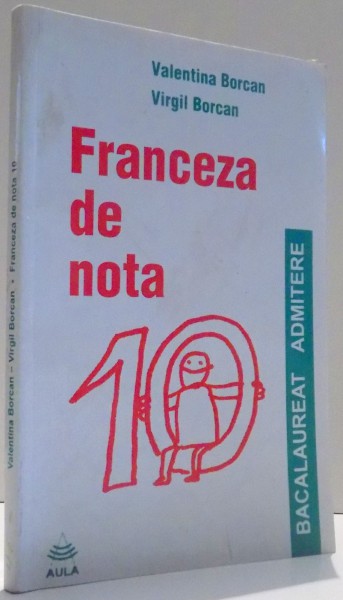 FRANCEZA DE NOTA 10 de VALENTINA BORCAN, VIRGIL BORCAN , 2001