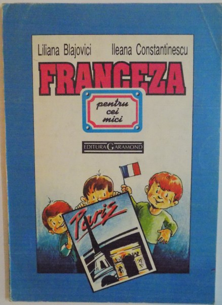 FRANCEZA PENTRU CEI MICI de LILIANA BLAJOVICI, ILEANA CONSTANTINESCU, 1993