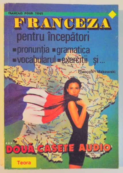 FRANCEZA PENTRU INCEPATORI de FRANCOIS MAKOWSKI , 1995