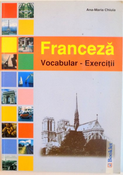 FRANCEZA, VOCABULAR-EXERCITII de ANA-MARIA CHIUIA, 2009