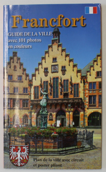 FRANCFORT , GUIDE DE LA VILLE , AVEC 101 PHOTOS EN COULEURS , par WOLFGANG KOOTZ , photos WILLI SAUER ..ET AUTRES , 2008