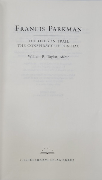 FRANCIS PARKMAN - THE OREGON TRAIL / THE CONSPIRACY OF PONTIAC , 1991