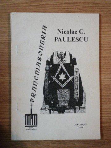 FRANCMASONERIA de NICOLAE C. PAULESCU , Bucuresti 1996