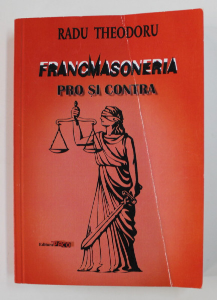 FRANCMASONERIA PRO SI CONTRA de RADU THEODORU , 2013 , PRIMELE PAGINI SI COPERTA FATA INDOITE *