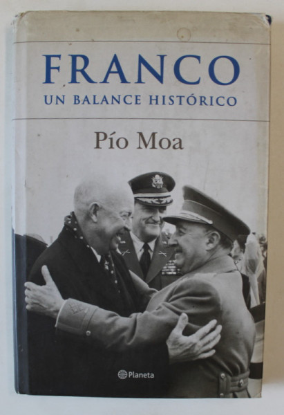 FRANCO , UN BALANCE HSITORICO de PIO MOA , 2005 , TEXT IN LIMBA SPANIOLA , PREZINTA URME DE UZURA PETE
