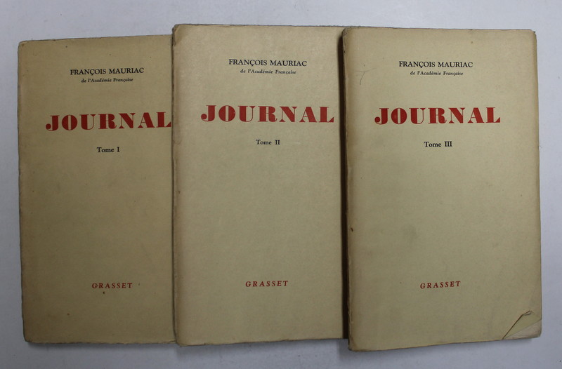 FRANCOIS  MAURIAC , JOURNAL , VOLUMELE I - III , 1944