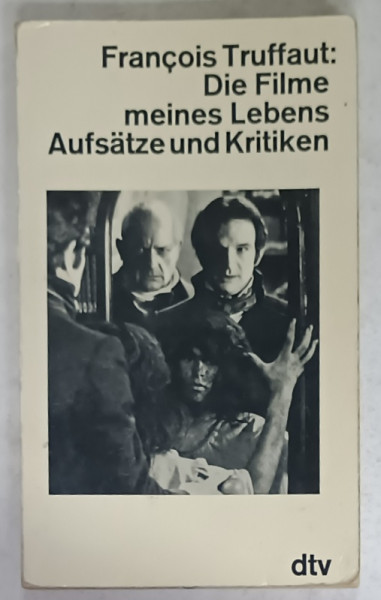 FRANCOIS TRUFFAUT : DIE FILME MEINES LEBENS , AUFSATZE UND KRITIKEN (  FILMELE VIETII MELE )  , TEXT IN LIMBA GERMANA , 1976