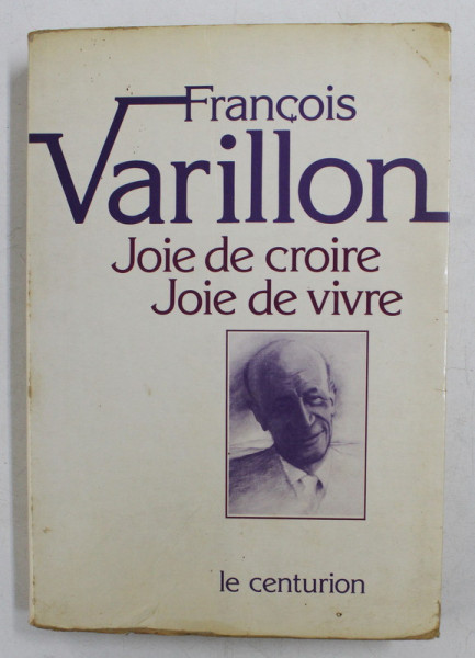 FRANCOIS VARILLON ,  JOIE DE CROIRE , JOIE DE VIVRE , 1982