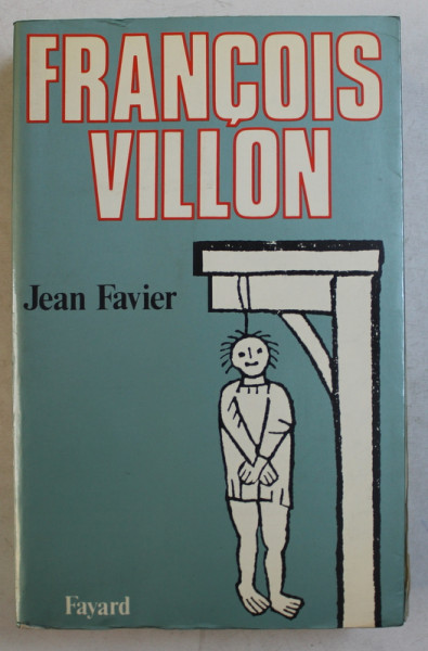 FRANCOIS VILLON par JEAN FAVIER , 1982