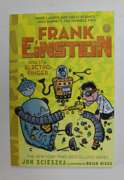 FRANK EINSTEIN  AND THE ELECTRO - FINGER by JON SICESZKA , illustrated by BRIAN BIGGS ,  2015