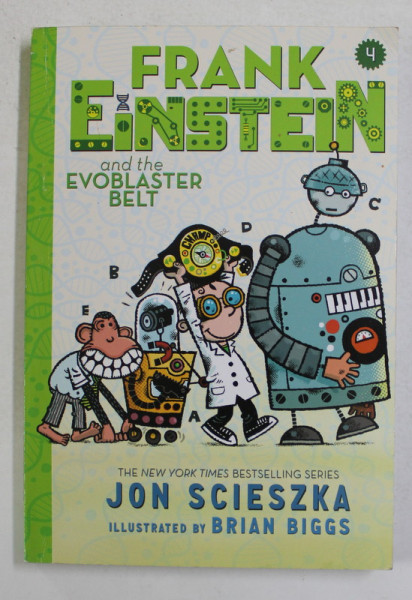 FRANK EINSTEIN AND THE EVOBLASTER BELT by JON SCIESKA , illustrated by BRIAN BIGGS , 2016