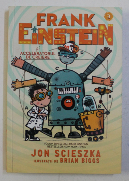 FRANK EINSTEIN SI ACCELERATORUL DE CREIERE de JON SCIESZKA , 2016