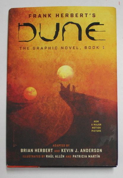 FRANK HERBERT 'S DUNE , THE GRAPHIC NOVEL , BOOK 1 , adapted by BRIAN HERBERT and KEVIN J. ANDERSON , illustrated by RAUL ALLEN and PATRICIA MARTIN , 2020 , BENZI DESENATE *