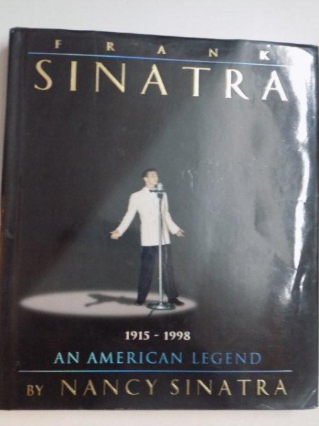 FRANK SINATRA , (1915 - 1998) AN AMERICAN LEGEND de NANCY SINATRA , 1998