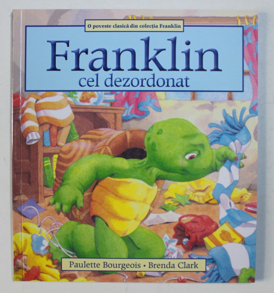 FRANKLIN CEL DEZORDONAT de PAULETTE BOURGEOIS , ILUSTRATA de BRENDA CLARK , 2018