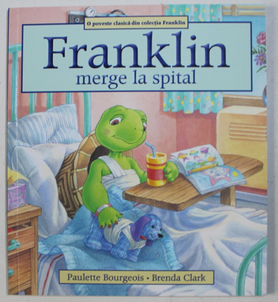 FRANKLIN MERGE LA SPITAL de PAULETTE BOURGEOIS , ILUSTRATA de BRENDA CLARK , 2020