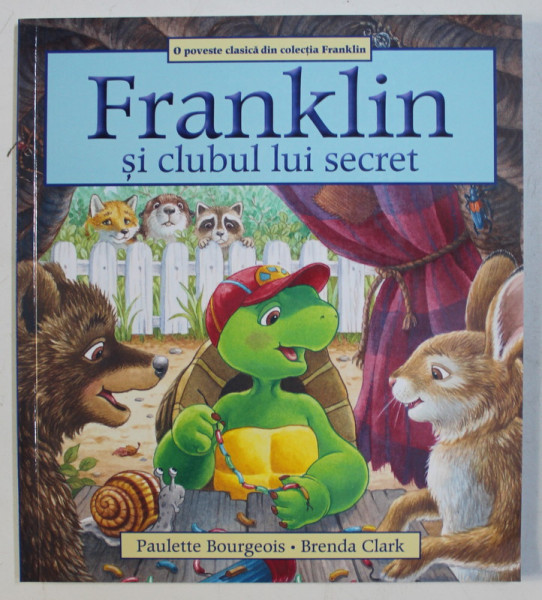 FRANKLIN SI CLUBUL LUI SECRET de PAULETTE BOURGEOIS , ILUSTRATA de BRENDA CLARK , 2020 , PREZINTA HALOURI DE APA
