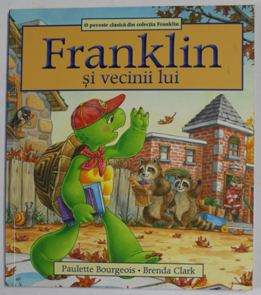 FRANKLIN SI VECINII LUI , ilustrata de BRENDA CLARK , 2019
