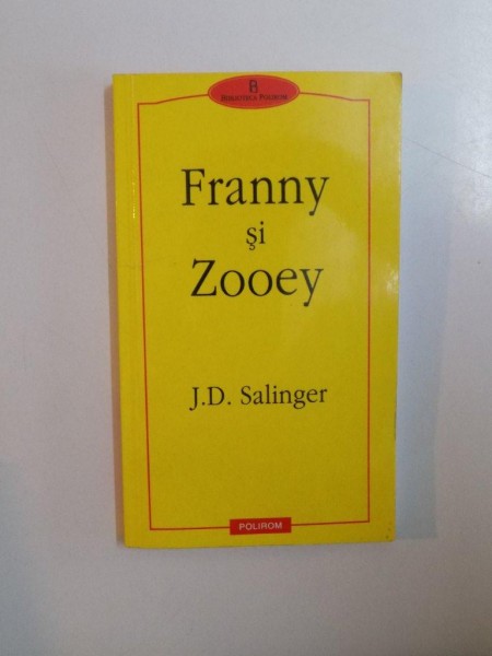 FRANNY SI ZOOEY de J. D. SALINGER , Bucuresti 2002