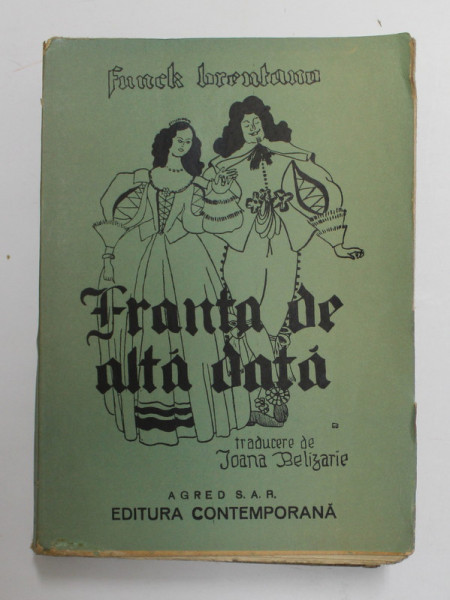 FRANTA DE ALTADATA de FUNCK-BRENTANO , 1944 *COPERTA ORIGINALA BROSATA