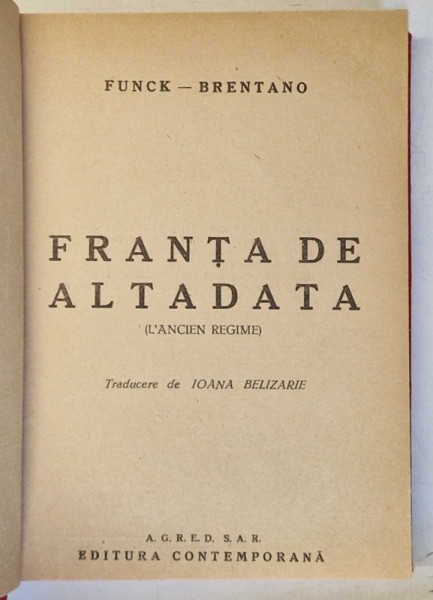 FRANTA DE ALTADATA ( L' ANCIEN REGIME ) de FUNCK - BRENTANO , 1944 *EXEMPLAR RELEGAT