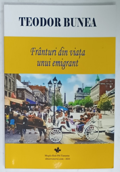 FRANTURI DIN VIATA UNUI EMIGRANT de TEODOR BUNEA , 2021
