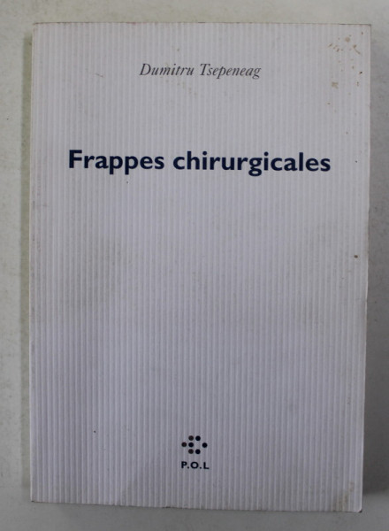 FRAPPES CHIRURGICALES par DUMITRU TEPENEAG , 2009