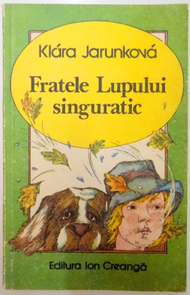 FRATELE LUPULUI SINGURATIC de KLARA JARUNKOVA , 1989