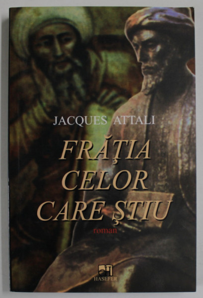 FRATIA  CELOR CARE STIU , roman de JACQUES ATTALI , 2006