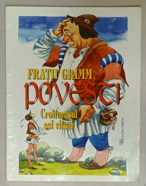 FRATII GRIMM , POVESTI : CROITORASUL CEL VITEAZ , ANII ' 90
