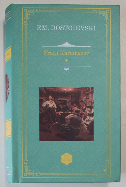 FRATII KARAMAZOV , VOLUMUL I de F. M. DOSTOIEVSKI , 2024 *EDITIE CARTONATA
