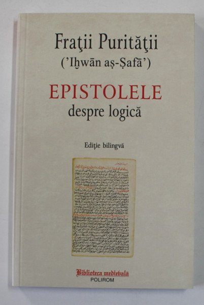 FRATII PURITATII - EPISTOLELE DESPRE LOGICA , traducere din limba araba ,  2019