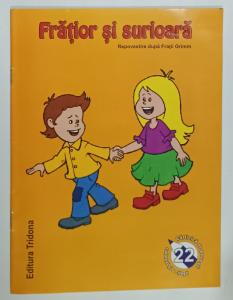 FRATIOR SI SURIOARA , repovestire dupa FRATII GRIMM , ilustratii COSTIN CALIMOCEANU , ANII '2000