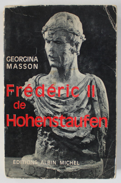 FREDERIC II de HOHENSTAUFEN  par GEORGINA MASSON , 1963