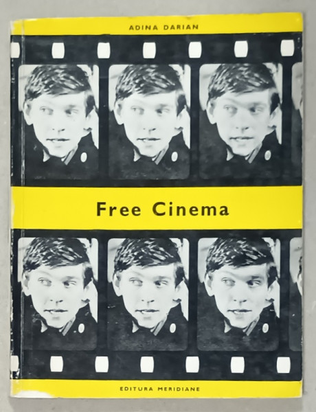 FREE CINEMA de ADINA DARIAN , FURIOSII FILMULUI BRITANIC , 1970