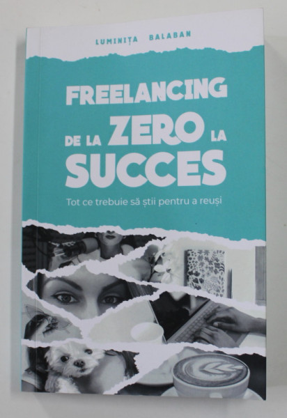 FREELANCING DE LA ZERO LA SUCCES de LUMINITA BALABAN , 2021