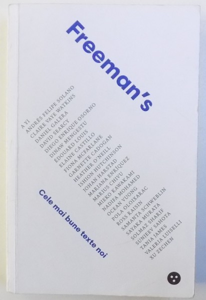 FREEMAN ' S : CELE MAI BUNE TEXTE NOI  - CULEGERE DE PROZE SCURTE , editate de JOHN FREEMAN , 2007