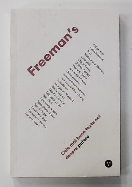 FREEMAN 'S - CELE MAI BUNE TEXTE NOI DESPRE PUTERE , editat de JOHN FREEMAN , 2018