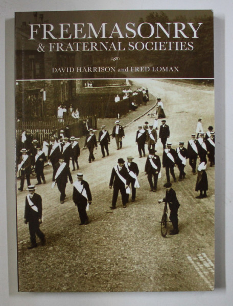FREEMASONRY AND FRATERNAL SOCIETIES by DAVID HARRISON and FRED LOMAX , 2015