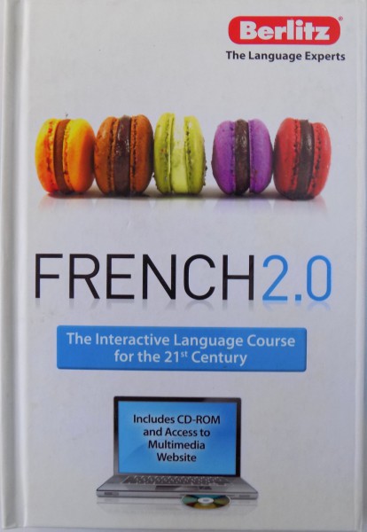 FRENCH 2. 0  - THE INTERACTIVE LANGUAGE COURSE FOT THE 21 st CENTURY , 2011