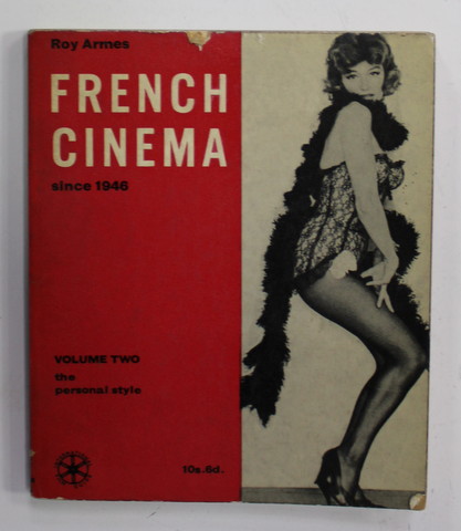 FRENCH CINEMA - SINCE 1946 - VOLUME TWO - THE PERSONAL STYLE by ROY ARMES , 1966