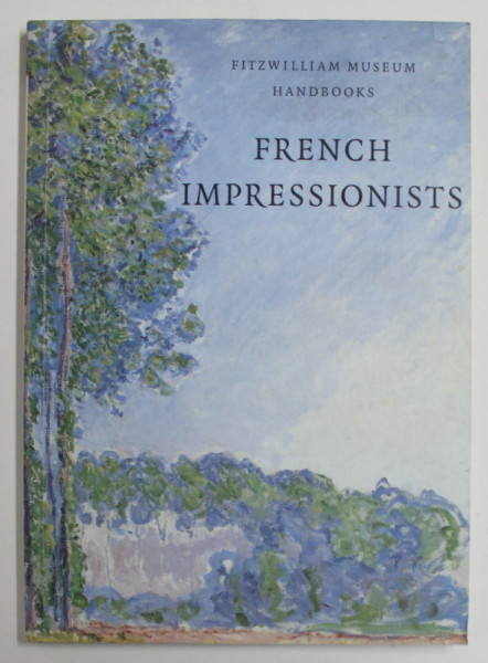 FRENCH IMPRESSIONISTS by JANE MUNRO , FITZWILLIAM MUSEUM HANDBOOKS , 2003