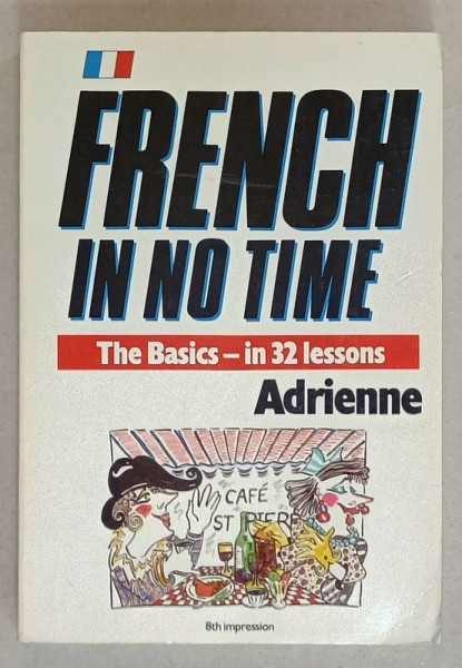 FRENCH IN NO TIME - THE BASICS - IN 32 LESSONS by ADRIENNE , 1987
